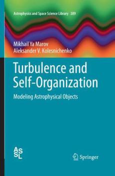 Paperback Turbulence and Self-Organization: Modeling Astrophysical Objects Book