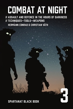 Paperback Combat at night: Assault and defence in the hours of darkness. Techniques - Tools - Weapons Book