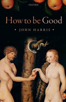 Paperback How to Be Good: The Possibility of Moral Enhancement Book