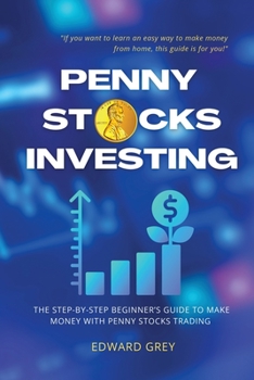 Paperback Penny Stocks Investing: The Step-by-Step Beginner's Guide to Make Money with Penny Stocks Trading Book