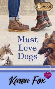 Paperback Must Love Dogs: A Dogwood Sweet Romance Book