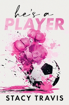 He's a Player - Book #2 of the San Francisco Strikers