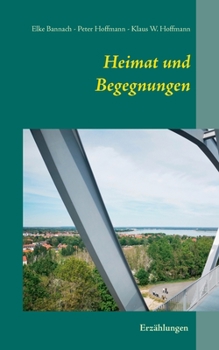 Paperback Heimat und Begegnungen: Erz?hlungen [German] Book