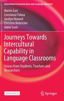 Hardcover Journeys Towards Intercultural Capability in Language Classrooms: Voices from Students, Teachers and Researchers Book