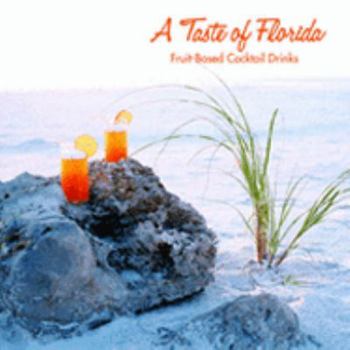 Paperback Taste of Florida: Fruit-Based Cocktail Drinks Book