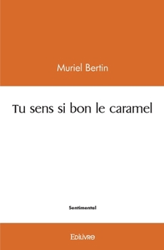 Paperback Tu sens si bon le caramel [French] Book
