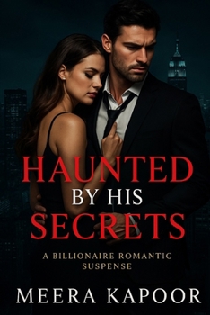 Paperback Haunted by His Secrets: A Billionaire Romantic Suspense Book