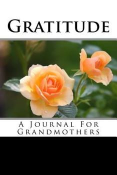 Diary Gratitude: A Journal For Grandmothers Book