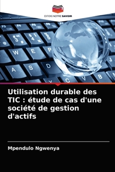 Paperback Utilisation durable des TIC: étude de cas d'une société de gestion d'actifs [French] Book