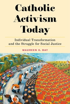 Hardcover Catholic Activism Today: Individual Transformation and the Struggle for Social Justice Book