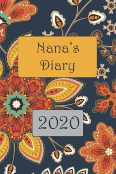 Nana's Diary 2020 : 6 X 9 Adult Coloring Journal with One Week to View