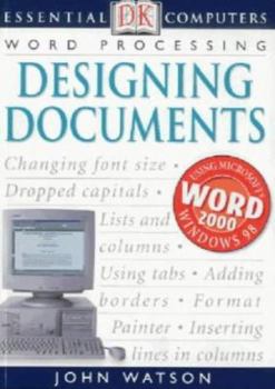 Paperback DK Essential Computers: Designing Documents (DK Essential Computers) Book