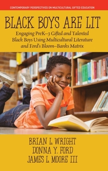 Hardcover Black Boys are Lit: Engaging PreK-3 Gifted and Talented Black Boys Using Multicultural Literature and Ford's Bloom-Banks Matrix Book