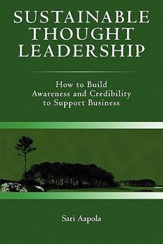 Paperback Sustainable Thought Leadership: How to build awareness and credibility to support business Book