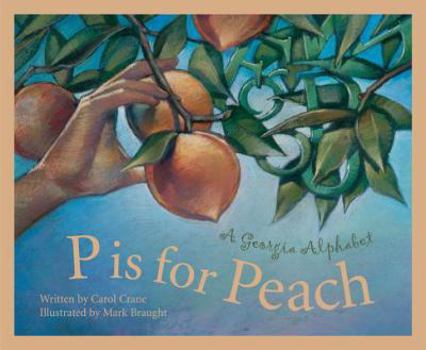 Hardcover P Is for Peach: A Georgia Alphabet Book