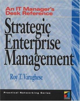 Paperback Strategic Enterprise Management: An It Manager's Desk Reference Book
