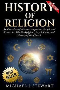 History of Religion: An Overview of the Most Important People and Events in the World's Religions, Mythologies History of the Church
