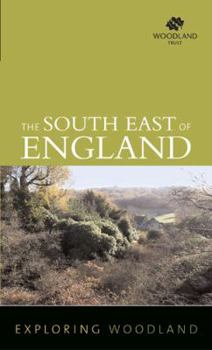 Exploring Woodland: Southeast England - Book  of the Exploring Woodland