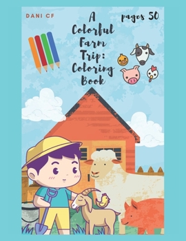 Paperback A Colorful Farm Trip: Coloring Book