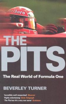 Paperback The Pits: The Real World of Formula One. Beverley Turner Book