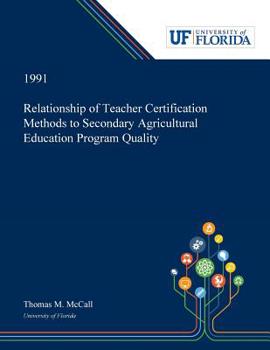 Paperback Relationship of Teacher Certification Methods to Secondary Agricultural Education Program Quality Book