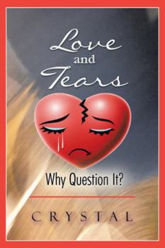 Paperback Love and Tears: Why Question It? Book