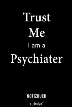 Notizbuch für Psychiater / Psychiaterin: Originelle Geschenk-Idee [120 Seiten liniertes blanko Papier] (German Edition)