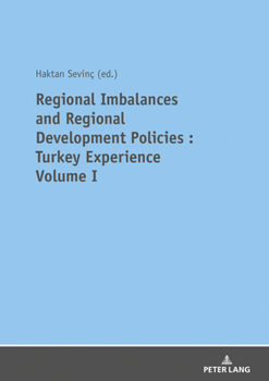 Paperback Regional Imbalances and Regional Development Policies: Turkey Experience Volume 1 Book
