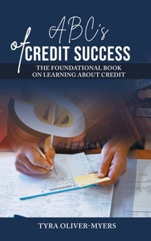 Paperback ABC's of Credit Success: The Foundational Book On Learning About Credit Book