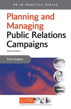 Paperback Planning and Managing a Public Relations Campaign: A Step-By-Step Guide Book