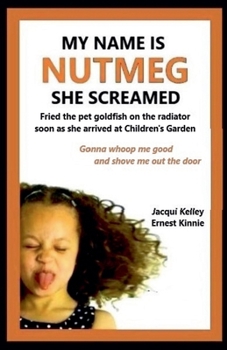 Paperback My Name Is Nutmeg She Screamed Book