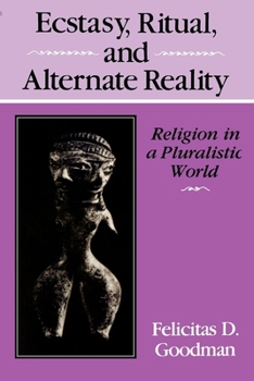 Paperback Ecstasy, Ritual, and Alternate Reality: Religion in a Pluralistic World Book