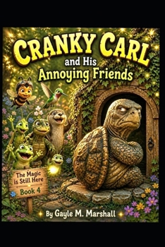 Cranky Carl and His annoying Friends: The Magic is still here book 2 (The Magic is still here Series)
