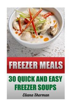 Paperback Freezer Meals: 30 Quick And Easy Freezer Soups Book