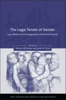 The Legal Tender of Gender: Welfare, Law and the Regulation of Women's Poverty - Book  of the Oñati International Series in Law and Society