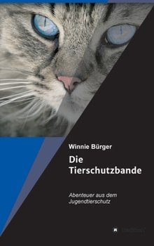 Hardcover Die Tierschutzbande: Abenteuer aus dem Jugendtierschutz [German] Book