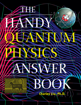 Paperback The Handy Quantum Physics Answer Book