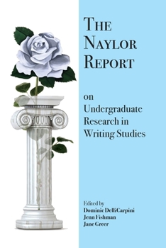 Paperback The Naylor Report on Undergraduate Research in Writing Studies Book