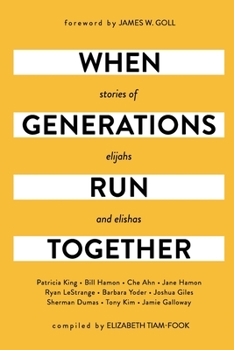 Paperback When Generations Run Together: Stories of Elijahs and Elishas Book