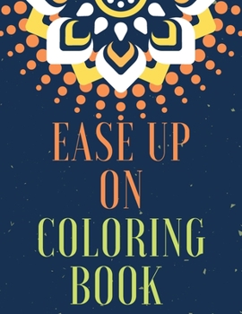 Paperback Ease Up On Coloring Book