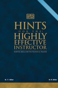 Paperback Hints for the Highly Effective Instructor: Survival Skills for the Technical Trainer Book