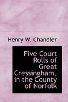 Paperback Five Court Rolls of Great Cressingham, in the County of Norfolk Book