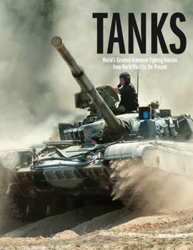 Hardcover Tanks: World's Greatest Armoured Fighting Vehicles from World War I to the Present Book