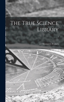 Hardcover The True Science Library; 3 Book