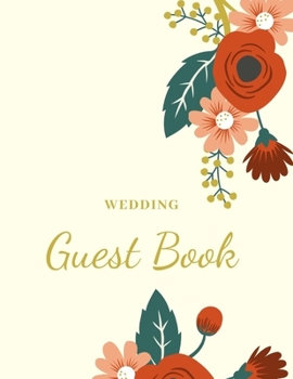 Wedding Guest Book: Wedding Guest Tracker | Signing Book For Wedding | 8.5 x 11" | 100 Pages