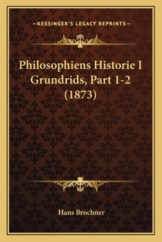 Paperback Philosophiens Historie I Grundrids, Part 1-2 (1873) [Danish] Book