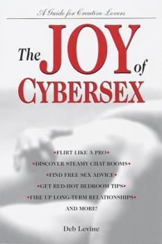 Paperback The Joy of Cybersex: A Creative Guide for Lovers Book