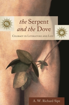 Hardcover The Serpent and the Dove: Celibacy in Literature and Life Book