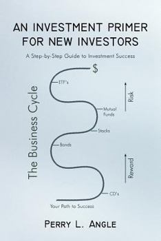 Paperback An Investment Primer for New Investors: A Step-by-Step Guide to Investment Success Book