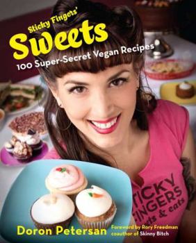 Hardcover Sticky Fingers' Sweets: 100 Super-Secret Vegan Recipes Book